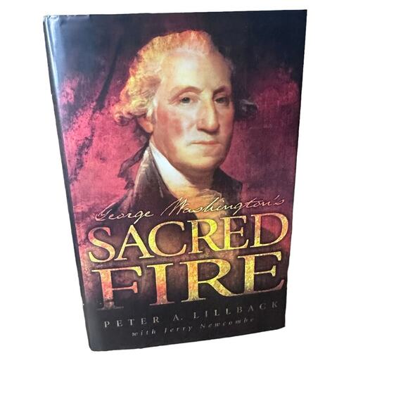 George Mashington's Sacred Fire Peter A. Lillback With Jerry Newcombe, First Ed. - Picture 1 of 6